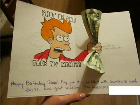 Cartão de aniversário épico: Shut up and take my money!